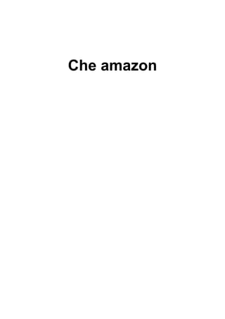 Che amazon
 