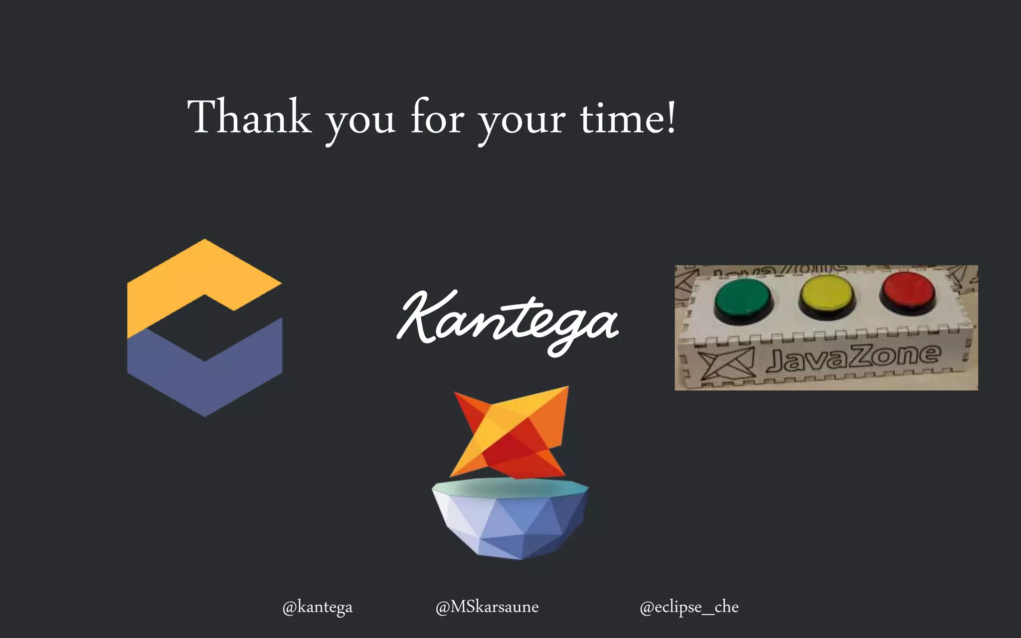 @kantega @MSkarsaune @eclipse_che
Thank you for your time!
 