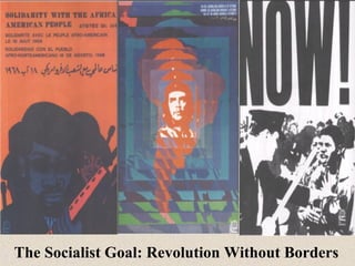 The Socialist Goal: Revolution Without Borders

 