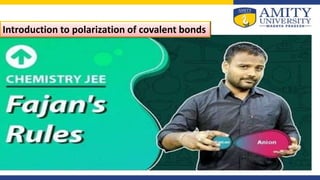 Introduction to polarization of covalent bonds
 