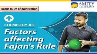 Fajans Rules of polarization
 