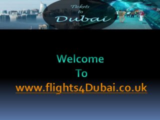 www.flights4Dubai.co.uk
 