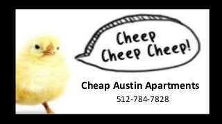 Cheap Austin Apartments
512-784-7828
 