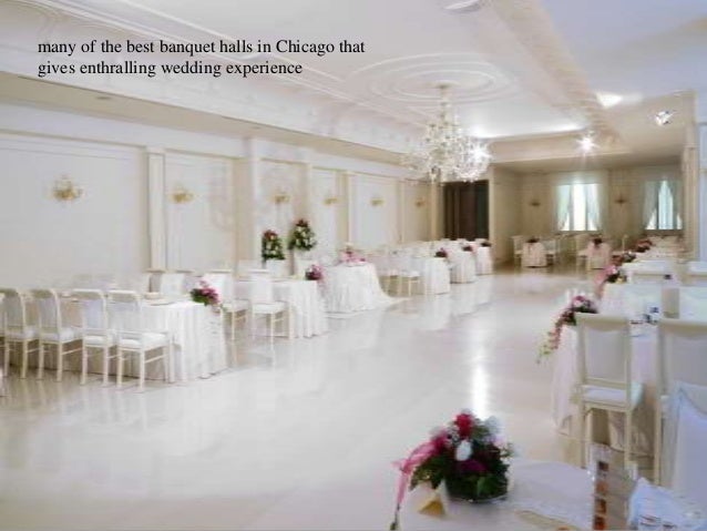  CHEAP  BANQUET HALLS  IN CHICAGO  HOSTS DREAM WEDDINGS 