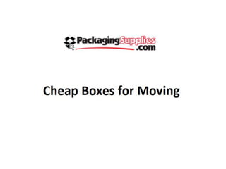 Cheap boxes for moving