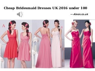 Cheap Bridesmaid Dresses UK 2016 under 100
---Aiven.co.uk
 