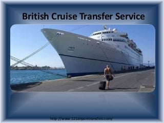 British Cruise Transfer Service
http://www.121airporttransfers.com/
 