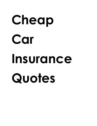 Cheap
Car
Insurance
Quotes
 