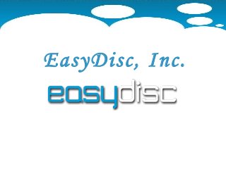 EasyDisc, Inc.
 