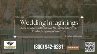Cheap Charter Bus Rental Near Me Service Where Your Wedding Imaginings Come True.pptx