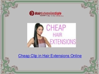 Cheap Clip in Hair Extensions Online
 