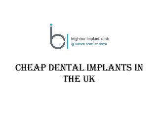 Cheap dental implants in
        the UK
 