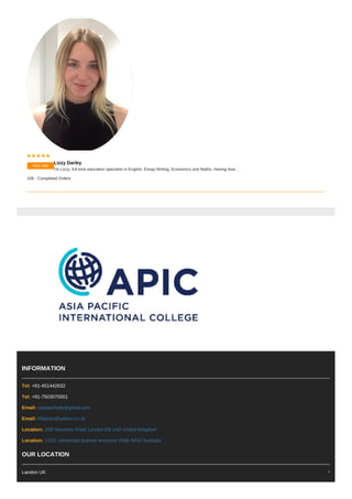 Hire Me
    
Lizzy Darley
I'm Lizzy, full time education specialist in English, Essay Writing, Economics and Maths. Having Assi...
109 - Completed Orders
INFORMATION
Tel: +61-451442632
Tel: +91-7503070001
Email: ozpaperhelp@gmail.com
Email: Rbijlyan@yahoo.co.uk
Location: 25B Navarino Road London E8 1AD United Kingdom
Location: 13/31 centennial avenue lanecove 2066 NSW Australia
OUR LOCATION
Landon UK 
 