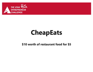 CheapEats
$10 worth of restaurant food for $5
 