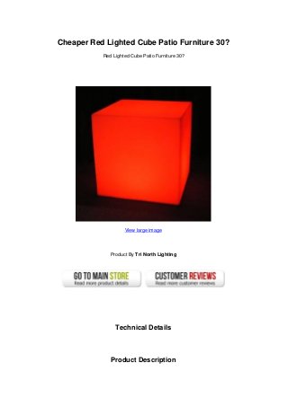 Cheaper Red Lighted Cube Patio Furniture 30?
           Red Lighted Cube Patio Furniture 30?




                    View large image




              Product By Tri North Lighting




                Technical Details



              Product Description
 