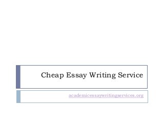 Cheap Essay Writing Service
academicessaywritingservices.org
 