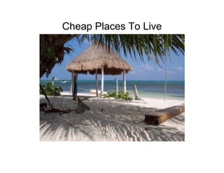 Cheap Places To Live
 