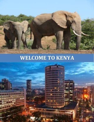 [Year]
LondonSchool of International Business
[Type the companyname]
[Pickthe date]
WELCOME TO KENYA
 