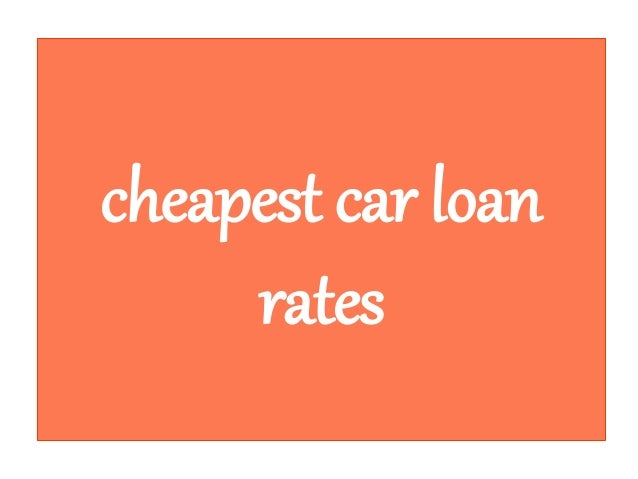 Cheapest car loan rates