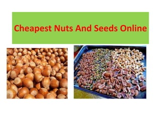 Cheapest Nuts And Seeds Online
 