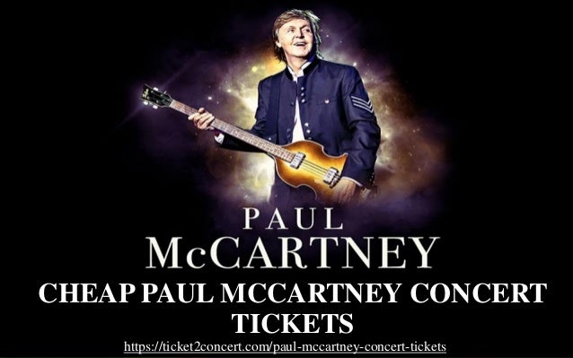 Cheap Tickets Concert >> Paul Mccartney Concert Cheap Tickets Cheap Tickets Concert >> Paul Mccartney Concert Cheap Tickets