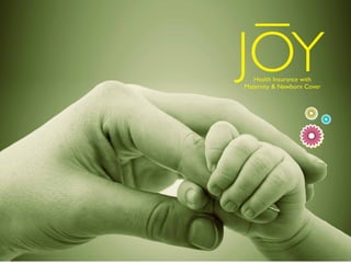 JOYHealth Insurance with
Maternity & Newborn Cover
 