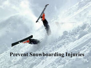 Prevent Snowboarding Injuries 