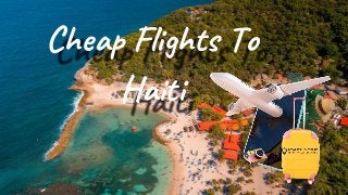 Cheap Flights To
Haiti
 