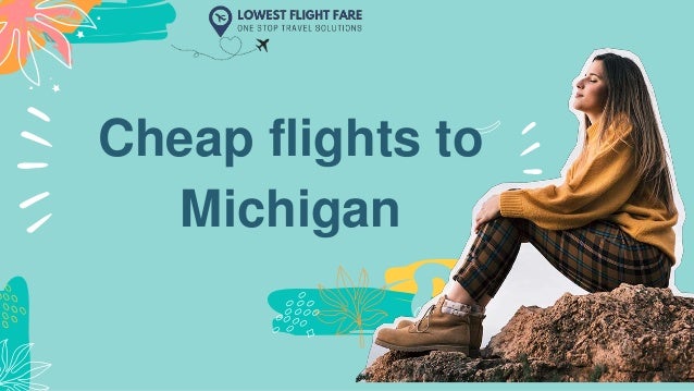 Cheap flights to
Michigan
 