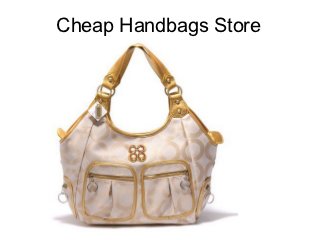 Cheap Handbags Store
 