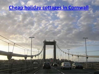 Cheap holiday cottages in Cornwall
 