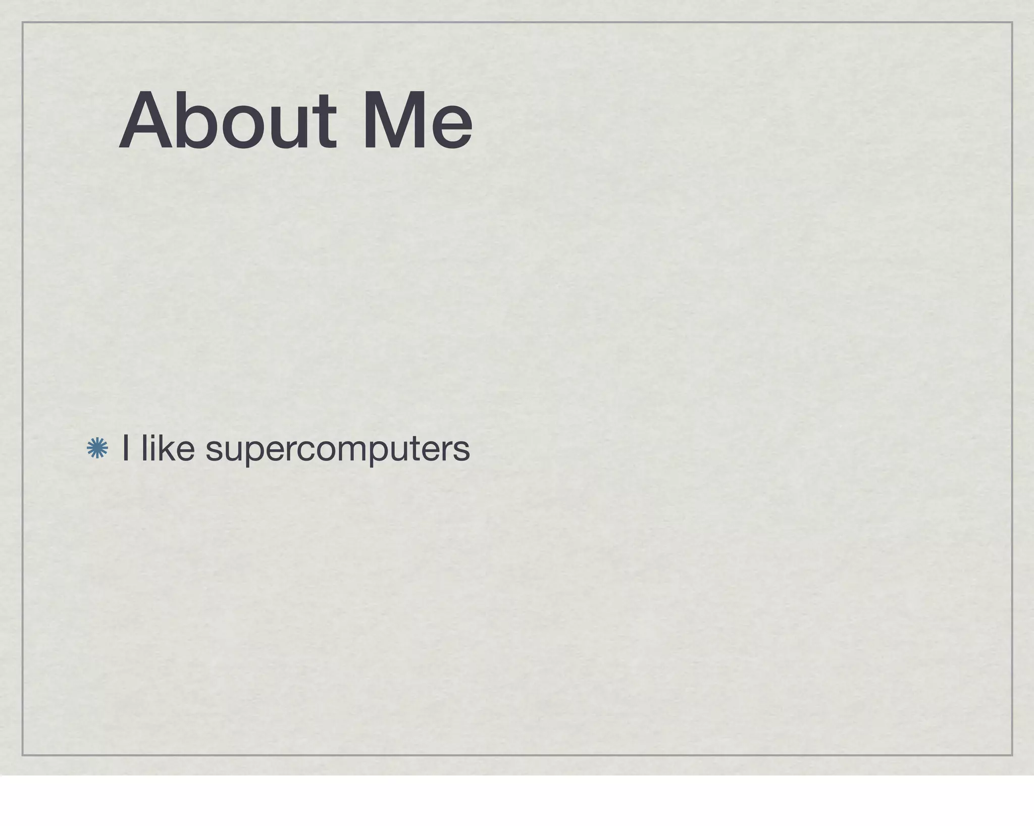 About Me


I like supercomputers
 