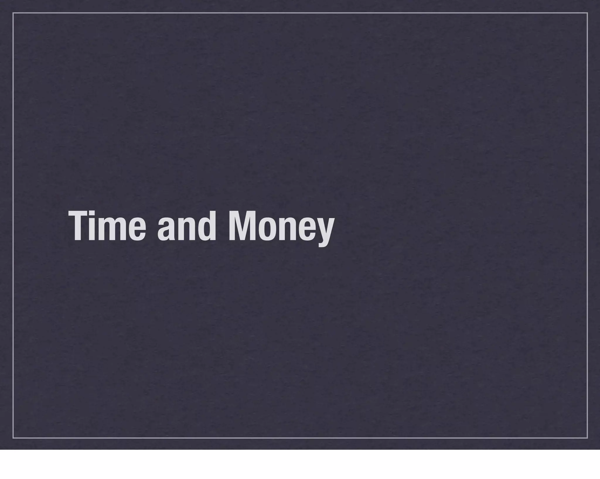 Time and Money
 