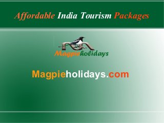 Affordable India Tourism Packages

Magpieholidays.com

 