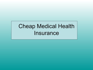 Cheap Medical Health Insurance 