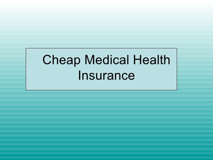 Cheap Health Insurance >> Cheap Medical Health Insurance Cheap Health Insurance >> Cheap Medical Health Insurance