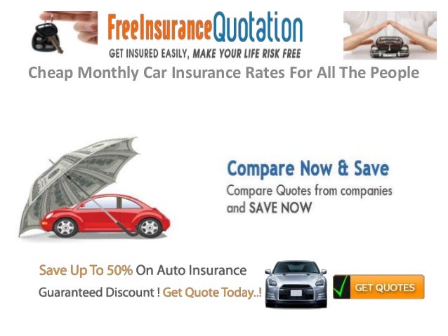 Cheap Monthly Car Insurance Rates For All The People
