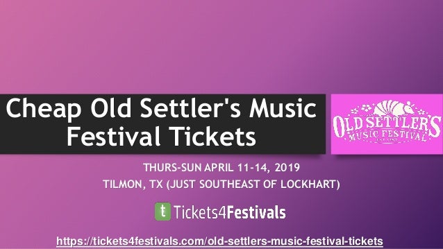 Cheap Old Settler's Music
Festival Tickets
THURS-SUN APRIL 11-14, 2019
TILMON, TX (JUST SOUTHEAST OF LOCKHART)
https://tic...