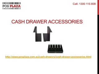 CASH DRAWER ACCESSORIES
http://www.posplaza.com.au/cash-drawers/cash-drawer-accessories.html
Call: 1300 115 808
 