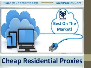 Place your order today! LocalProxies.Com
Cheap Residential Proxies
Best On The
Market!
 