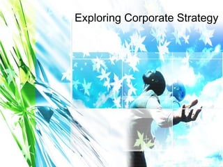 Exploring Corporate Strategy
 