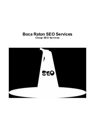 Boca Raton SEO Services
Cheap SEO Services
 