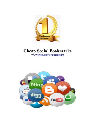 Cheap Social Bookmarks
www.fiverr.com/whitehatseo10
 