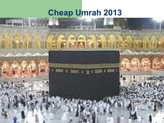 Cheap Umrah 2013
 