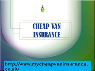 CHEAP VAN INSURANCE http://www.mycheapvaninsurance.co.uk / 