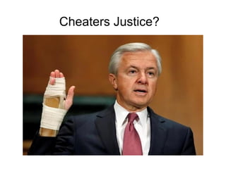 Cheaters Justice?
 