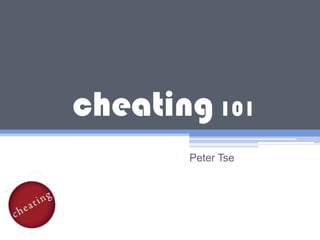 cheating 101 Peter Tse 