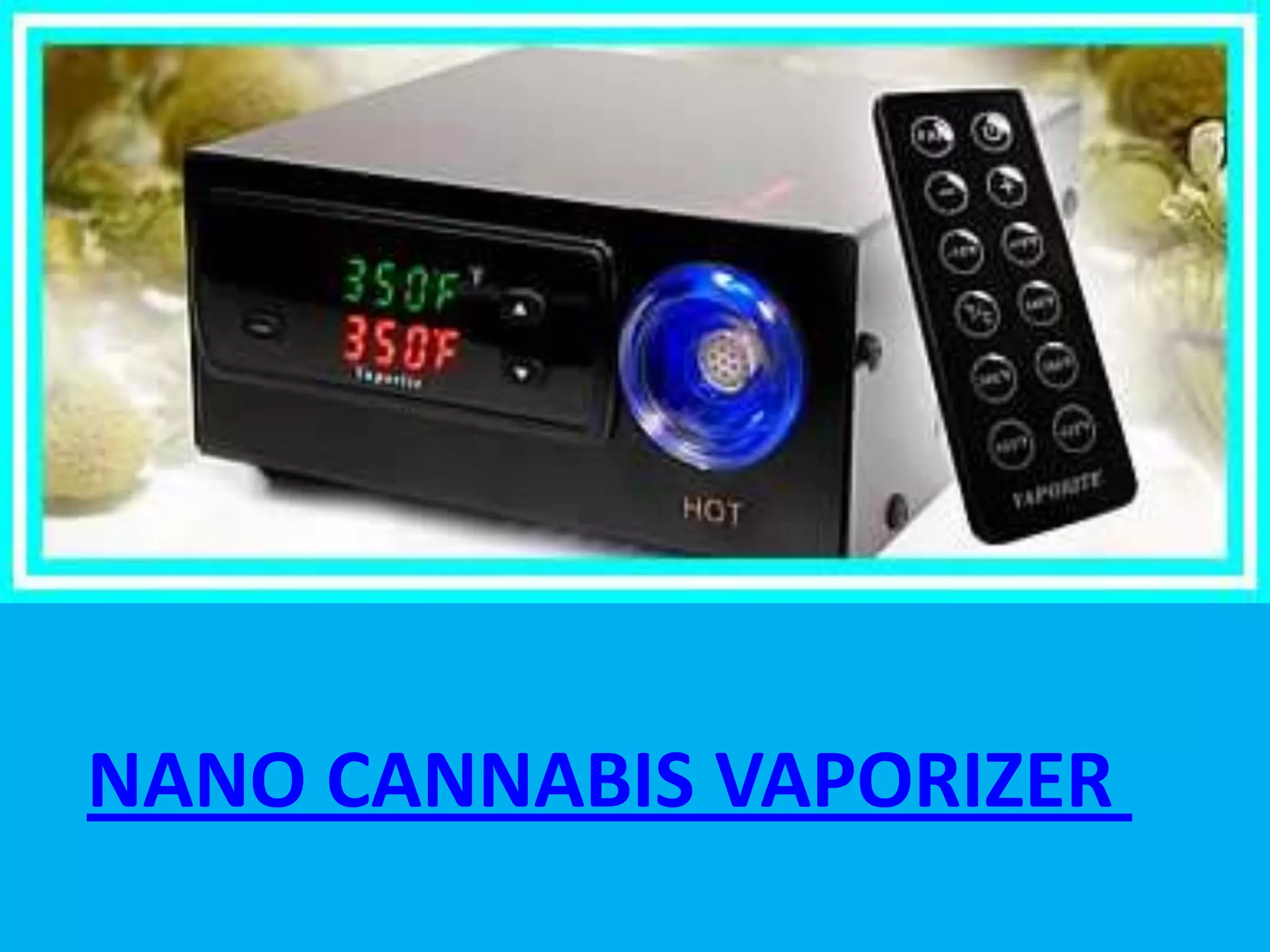NANO CANNABIS VAPORIZER