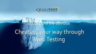 Cheating your way through
WebTesting
 