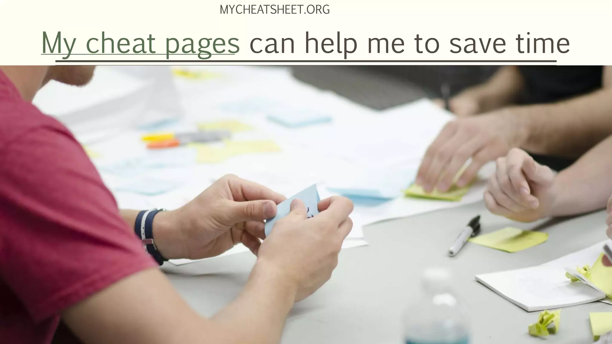 My cheat pages can help me to save time
MYCHEATSHEET.ORG
 